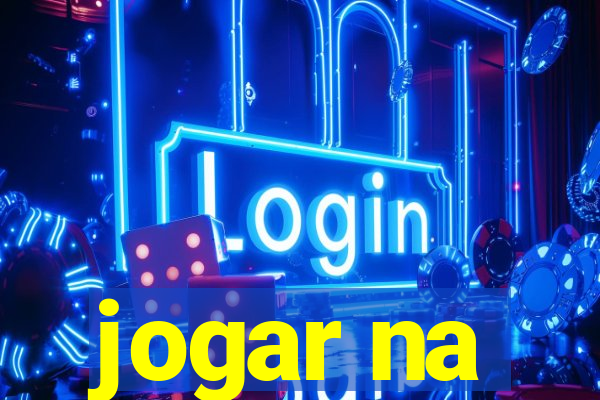 jogar na